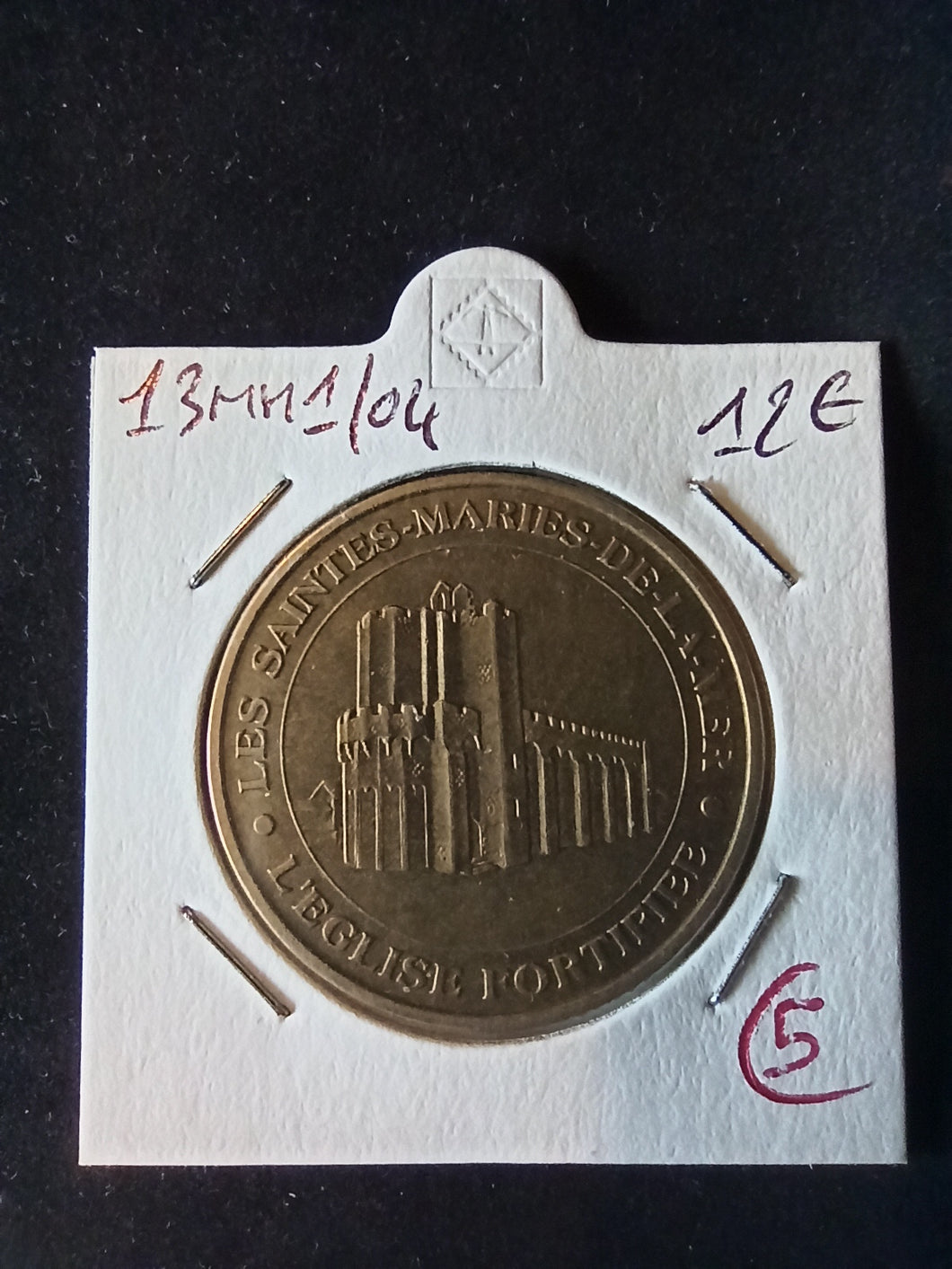 Jeton Monnaie de Paris 13 : Saintes Maries de la Mer Eglise Fortifiée 2004