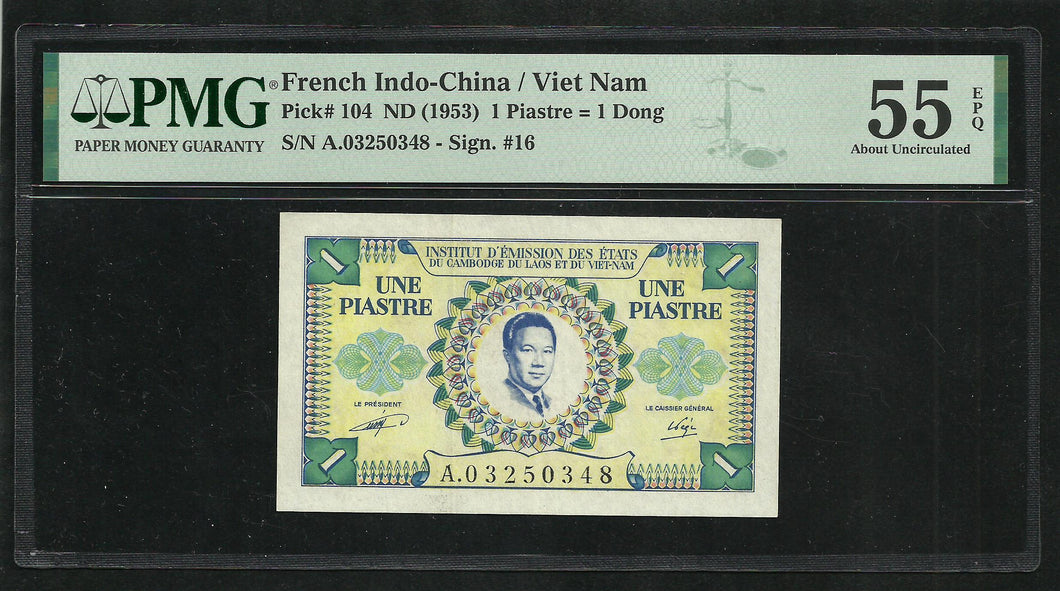 French Indochina : 1 Piastre 1953 ; PMG : About UNC 55 ; EPQ
